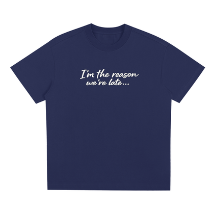 I'm The Reason Tee Shirt