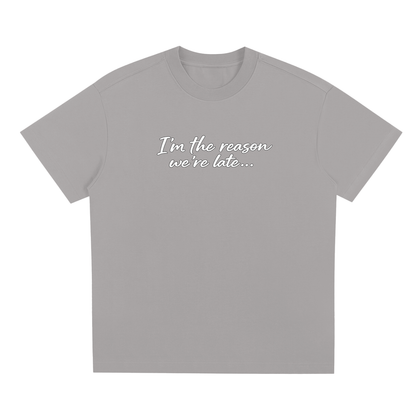 I'm The Reason Tee Shirt
