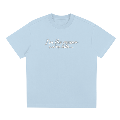 I'm The Reason Tee Shirt